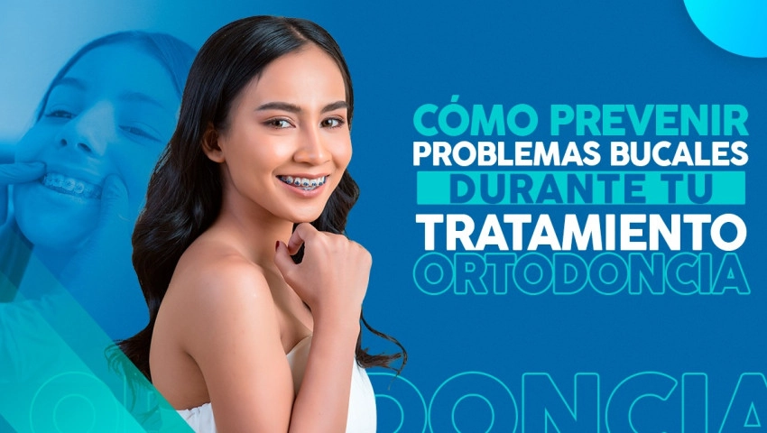 Cómo Prevenir Problemas Bucales Durante tu Tratamiento de Ortodoncia