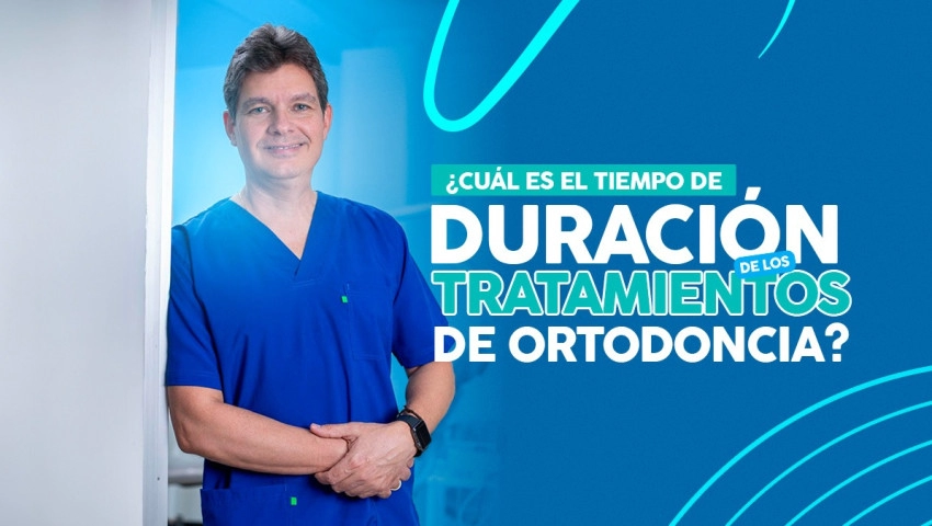 ¿Cuál es el tiempo de duración de los tratamientos de ortodoncia?