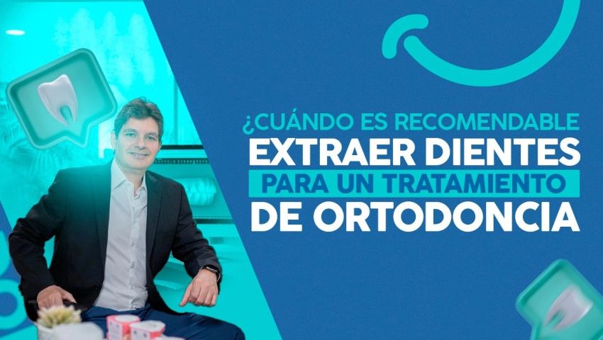 ¿Cuándo es recomendable extraer dientes para un tratamiento de ortodoncia?