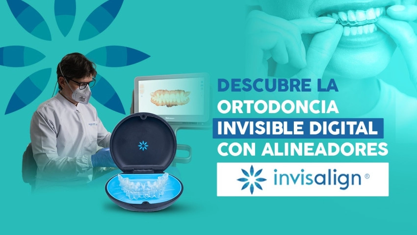 Descubre la ortodoncia invisible digital con Alineadores Invisalign ®