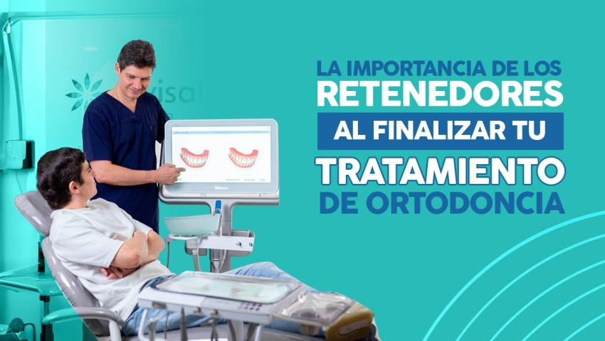 La Importancia de los Retenedores al Finalizar tu Tratamiento de Ortodoncia
