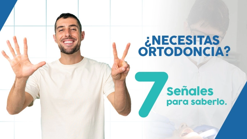 ¿Necesitas ortodoncia? 7 Señales para saberlo