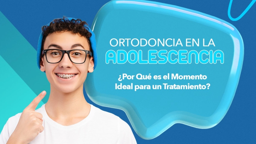 Ortodoncia en la Adolescencia ¿Por Qué es el Momento Ideal para un Tratamiento?
