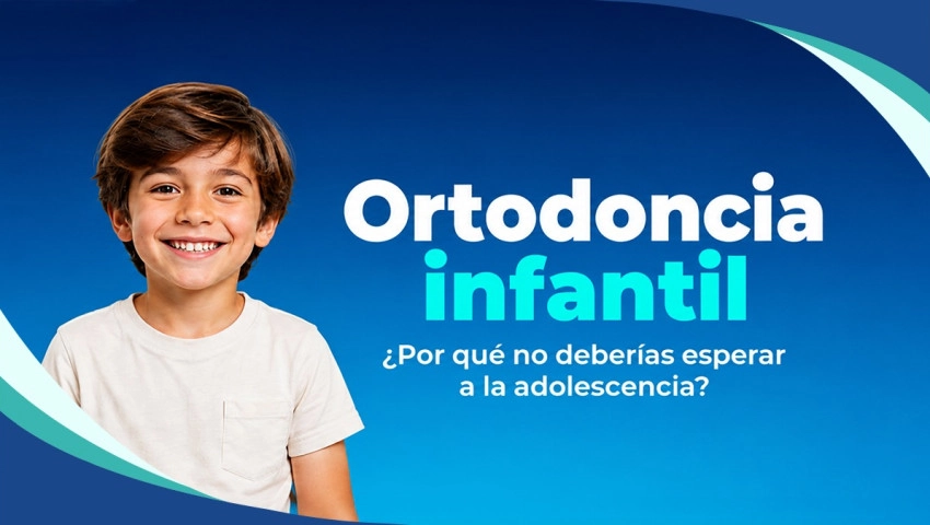 Ortodoncia infantil ¿Por qué no deberías esperar a la adolescencia?