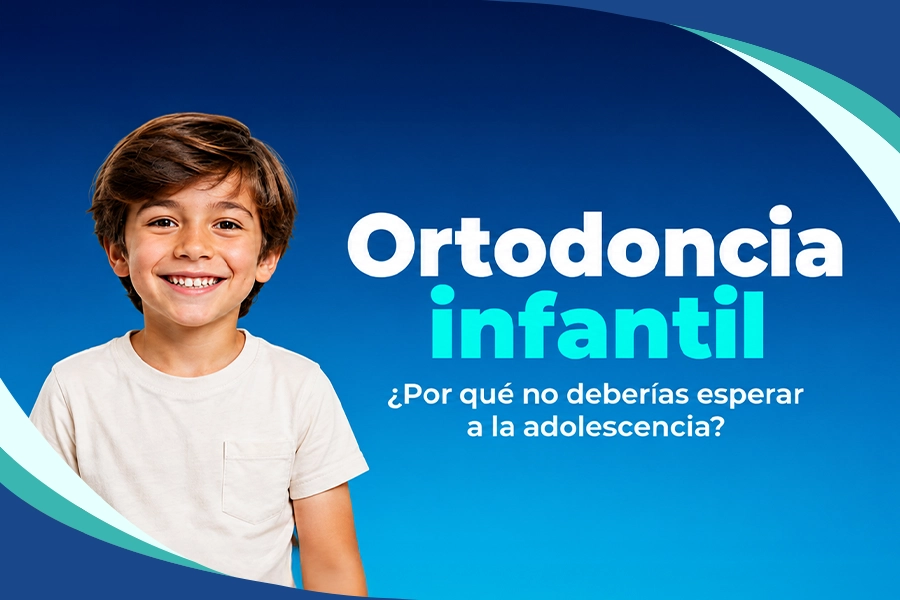 blog Ortodoncia infantil ¿Por qué no deberías esperar a la adolescencia?
