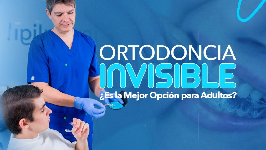 Ortodoncia Invisible: ¿Es la Mejor Opción para Adultos?