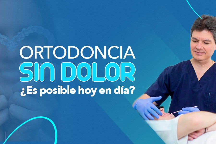 blog Ortodoncia sin dolor: ¿es posible hoy en día?