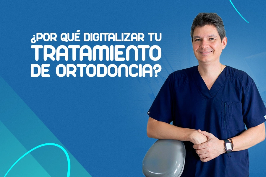 blog ¿Por qué digitalizar tu tratamiento de ortodoncia?