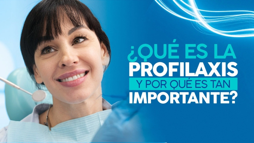 ¿Qué es la Profilaxis y Por Qué es Tan Importante?