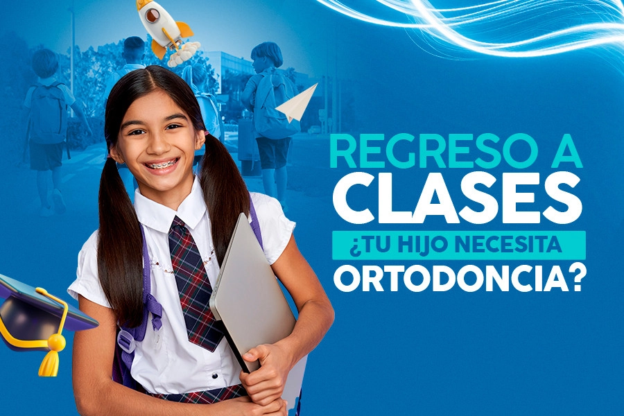 blog Regreso a Clases ¿Tu Hijo Necesita Ortodoncia?